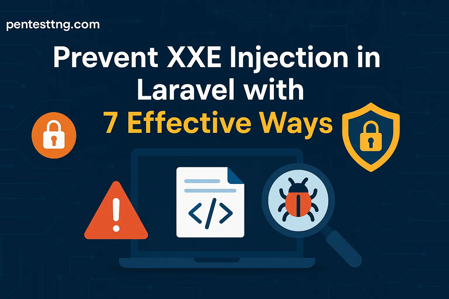 Prevent XXE Injection in Laravel with 7 Effective Ways
